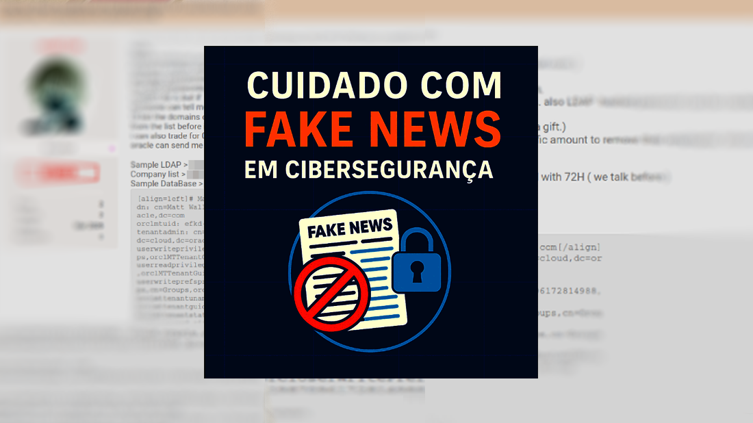 Notícias Falsas em Cibersegurança: O Perigo da Desinformação